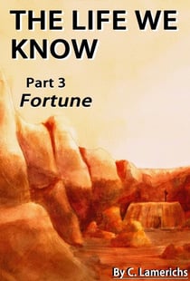 The Life We Know: Fortune - The Life We Know, #3