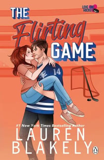 The Flirting Game - The brand new spicy ice-hockey romance for for fans of Elle Kennedy, from the #1 NYT bestseller