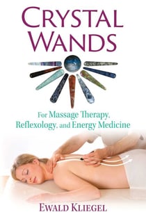 Crystal Wands - For Massage Therapy, Reflexology, and Energy Medicine