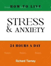 How To Live Stress & Anxiety Free 24 Hours a Day
