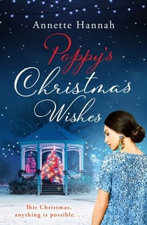 Poppy's Christmas Wishes - A delicious romance to snuggle up with this festive season!