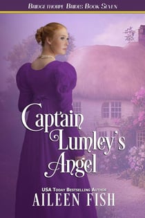 Captain Lumley's Angel - The Bridgethorpe Brides, #7