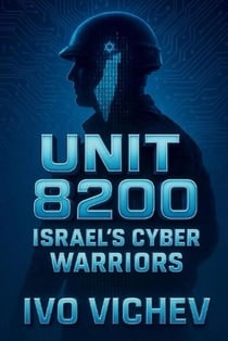 UNIT 8200: ISRAEL'S CYBER WARRIORS - Espionage