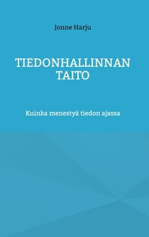 TIEDONHALLINNAN TAITO - Kuinka menestyä tiedon ajassa
