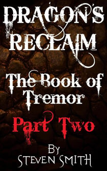 The Book of Tremor Part Two - Dragon's Reclaim, #2