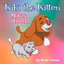 Kiki the Kitten Makes a Friend - Bedtime children's books for kids, early readers, #2