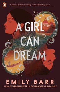 A Girl Can Dream - The gripping YA thriller rockstar romance from the author of The One Memory of Flora Banks