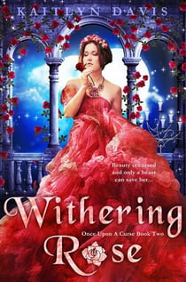 Withering Rose (Once Upon A Curse Book 2) - Once Upon A Curse, #2