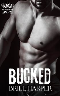 Bucked - Blue Collar Bad Boys, #8