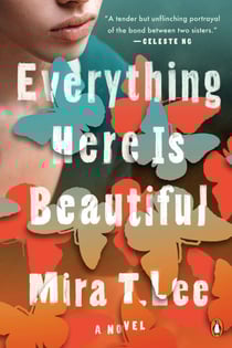 Everything Here Is Beautiful - A Novel