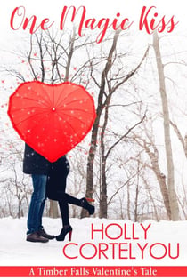 One Magic Kiss (A Timber Falls Valentine's Tale) - Timber Falls