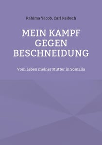 Mein Kampf gegen Beschneidung - Vom Leben meiner Mutter in Somalia