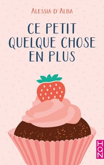 Ce petit quelque chose en plus - Une romance moderne pleine d'humour !