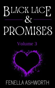 Black Lace & Promises - Volume 3 - Black Lace & Promises, #3