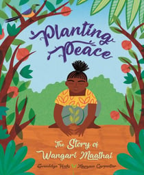 Planting Peace - The Story of Wangari Maathai