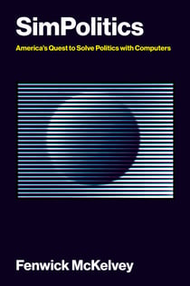 SimPolitics - America’s Quest to Solve Politics with Computers