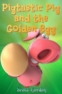 Pigtastic Pig and the Golden Egg - Pigtastic