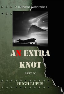 An Extra Knot Part IV - A Different world War II, #4