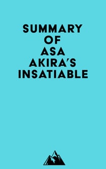 Summary of Asa Akira's Insatiable