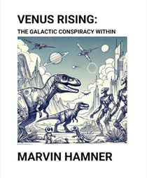 Venus Rising: The Galactic Conspiracy Within