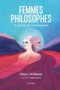 Femmes philosophes - 21 destins de combattantes