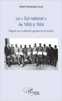 Le "Syli national" de 1958 à 1984 - Regard sur la sélection guinéenne de football