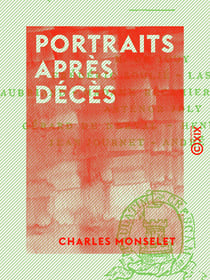 Portraits après décès - Avec lettres inédites et fac-similé