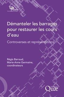 Démanteler les barrages pour restaurer les cours d'eau - Controverses et représentations