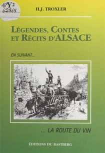 Légendes, contes et récits d'Alsace - En suivant... la route du vin