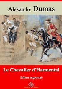 Le Chevalier d'Harmental – suivi d'annexes - Nouvelle édition