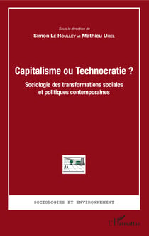 Capitalisme ou Technocratie ? - Sociologie des transformations sociales et politiques contemporaines