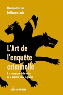 LArt de l'enquête criminelle - À la recherche de la vérité, de la sécurité et de la justice