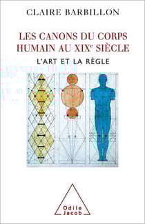 Les Canons du corps humain dans l'art français du XIXe siècle - L'art et la règle