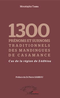 1300 prénoms et surnoms traditionnels des mandingues de Casamance - Cas de la région de Sédhiou