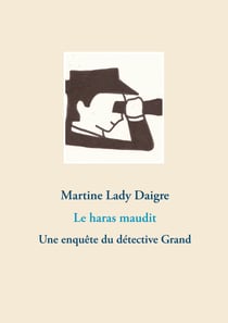 Le haras maudit - Une enquête du détective Grand