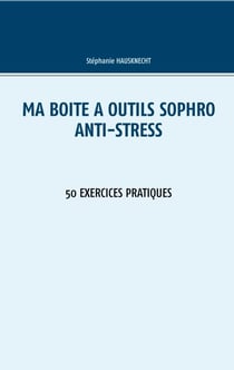 Ma boîte à outils Sophro Anti-stress - 50 exercices pratiques