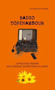 Radio Topinambour - La vie d'un officier altruiste : le colonel Edouard Kauffmann