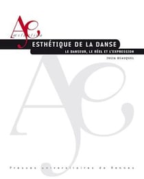 Esthétique de la danse - Le danseur, le réel et l’expression