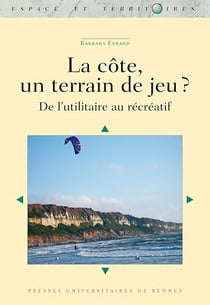 La côte, un terrain de jeu ? - De l’utilitaire au récréatif