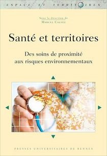 Santé et territoires - Des soins de proximité aux risques environnementaux