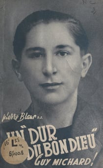 Guy Michard, 1926-1947 - Un dur du bon Dieu