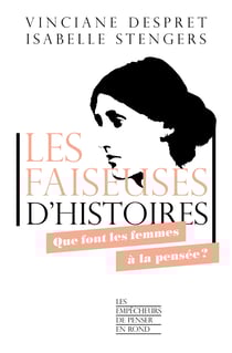 Les faiseuses d'histoires - Que font les femmes à la pensée ?