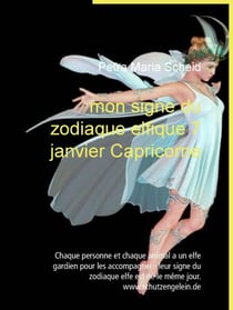 mon signe du zodiaque elfique 7 janvier Capricorne - Chaque personne et chaque animal a un elfe gardien pour les accompagner - leur signe du zodiaque elfe est né le même jour. www.schutzengelein.de