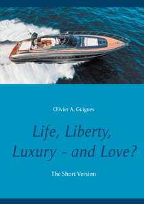 Life, Liberty, Luxury - and Love? - The Short Version