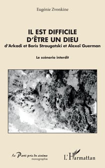 Il est difficile d'être un Dieu - d'Arkadi et Boris Strougatski et Alexeï Guerman - Le scénario interdit