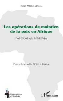 Les opérations de maintien de la paix en Afrique - L'AMISOM et la MINUSMA