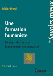 Une formation humaniste - Éléments de formation fondamentale des éducateurs