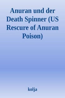 Anuran und der Death Spinner