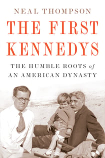 The First Kennedys - The Humble Roots of an American Dynasty