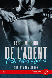 La soumission de l'agent - Cuffs, Collars &amp; love #3